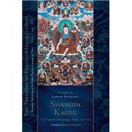 Shangpa Kagyu: The Tradition of Khyungpo Naljor, Part One Essential Teachings of the Eight Practice Lineages of Tibet, Volume 11 (The Treasury of Precious Instructions)