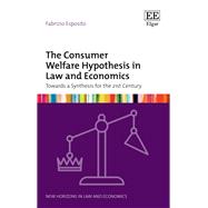 The Consumer Welfare Hypothesis in Law and Economics