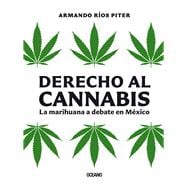 Derecho al cannabis La marihuana a debate en México