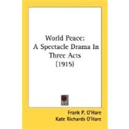 World Peace : A Spectacle Drama in Three Acts (1915)