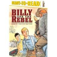 Billy and the Rebel Based on a True Civil War Story