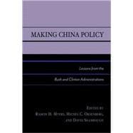 Making China Policy Lessons from the Bush and Clinton Administrations