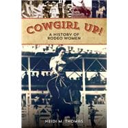 Cowgirl Up! A History of Rodeo Women