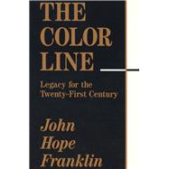 The Color Line: Legacy for the Twenty-First Century