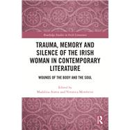 Trauma, Memory and Silence of the Irish Woman in Contemporary Literature
