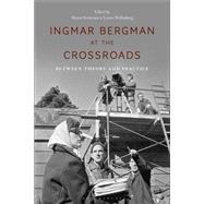 Ingmar Bergman at the Crossroads