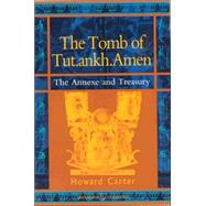 The Tomb of Tut.ankh.Amen Vol. 3 Annexe and Treasury
