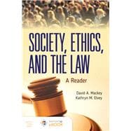 Society, Ethics, and the Law: A Reader