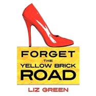 Forget the Yellow Brick Road