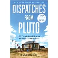 Dispatches from Pluto Lost and Found in the Mississippi Delta