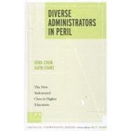 Diverse Administrators in Peril: The New Indentured Class in Higher Education