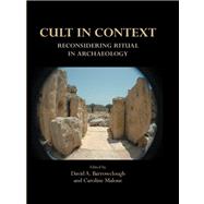 Cult in Context: Reconsidering Ritual in Archaeology