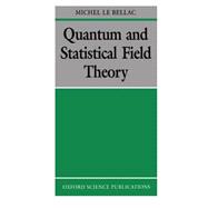 Quantum and Statistical Field Theory,9780198539643