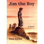 Jim the Boy A Novel