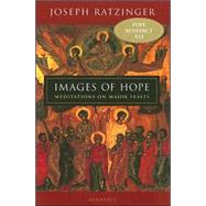 Images of Hope Meditations on Major Feasts