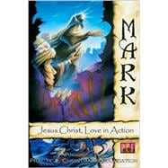 Mark : Jesus Christ, Love in Action