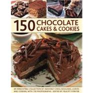 150 Chocolate Cakes & Cookies An irresistible collection of heavenly cakes, roulades, loaves and cookies, with 150 photographs