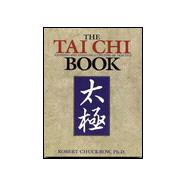 The Tai Chi Book Refining and Enjoying a Lifetime of Practice