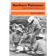 Northern Plainsmen: Adaptive Strategy and Agrarian Life