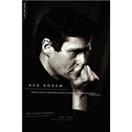 The Later Diaries Of Ned Rorem 1961-1972
