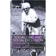 Social Care and Social Exclusion A Comparative Study of Older People's Care in Europe