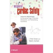 Integrated Cardiac Safety Assessment Methodologies for Noncardiac Drugs in Discovery, Development, and Postmarketing Surveillance