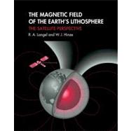 The Magnetic Field of the Earth's Lithosphere: The Satellite Perspective