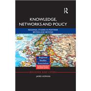 Knowledge, Networks and Policy: Regional Studies in Postwar Britain and Beyond