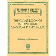 The Giant Book of Intermediate Classical Piano Music Schirmer's Library of Musical Classics, Vol. 2139