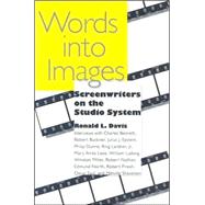 Words into Images : Screenwriters on the Studio System
