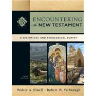 Encountering the New Testament : A Historical and Theological Survey,9780801039645