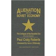 Alienation and the Soviet Economy The Collapse of the Socialist Era