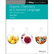 Organic Chemistry as a Second Language: First Semester Topics, 5th Edition [Rental Edition],9781119689645