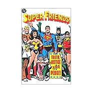 Super Friends! : Truth, Justice and Peace!