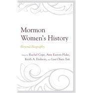 Mormon Women’s History Beyond Biography