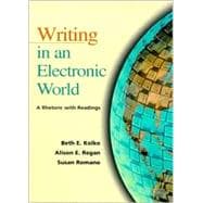 Writing in an Electronic World: A Rhetoric With Readings