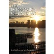 The Economics of Banking, 2nd Edition