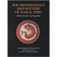 The Archaeology and Pottery of Nazca, Peru Alfred Kroeber's 1926 Expedition