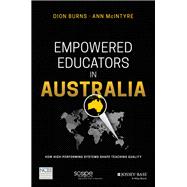 Empowered Educators in Australia How High-Performing Systems Shape Teaching Quality