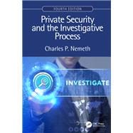 Private Security and the Investigative Process, Fourth Edition