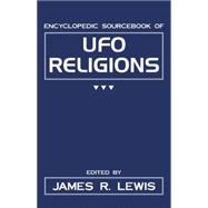 The Encyclopedic Sourcebook of Ufo Religions
