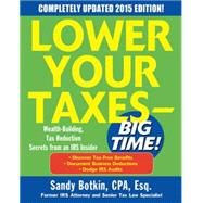 Lower Your Taxes - BIG TIME! 2015 Edition: Wealth Building, Tax Reduction Secrets from an IRS Insider, 6th Edition