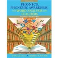 Phonics, Phonemic Awareness, and Word Analysis for Teachers An Interactive Tutorial