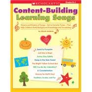 Content-Building Learning Songs Dozens and Dozens of Songs?Set to Favorite Tunes?That Help Children Build Background Knowledge and Vocabulary