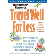 Consumer Reports Travel Well for Less 2002