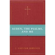 Auden, The Psalms, and Me