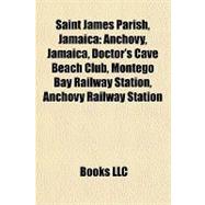 Saint James Parish, Jamaic : Anchovy, Jamaica, Doctor's Cave Beach Club, Montego Bay Railway Station, Anchovy Railway Station