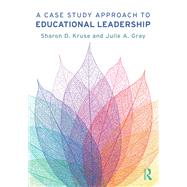 A Case Study Approach to Educational Leadership