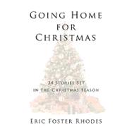 Going Home for Christmas : 34 Stories Set in the Christmas Season