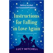 Instructions for Falling in Love Again The perfect heartwarming romantic comedy